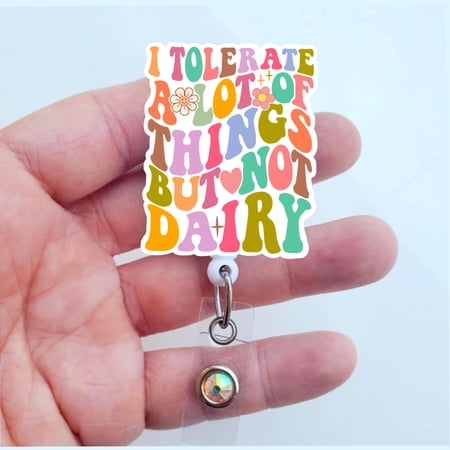 Gastro Intestinal Nurse Badge | I Tolerate Alot Of Things But Not Dairy | Funny Nurse Badge | Badge Reel | Badge ID Holder