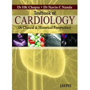 Textbook of Cardiology: A Clinical and Historical Perspective - Chopra, H. K., M.D.