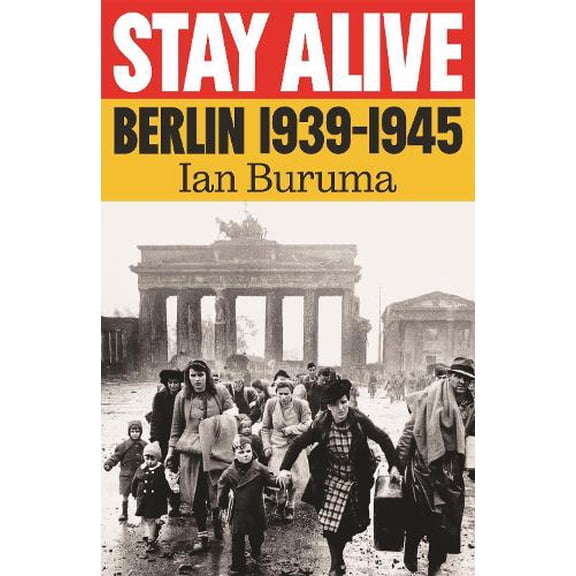 Ian Buruma Stay Alive (Hardcover)