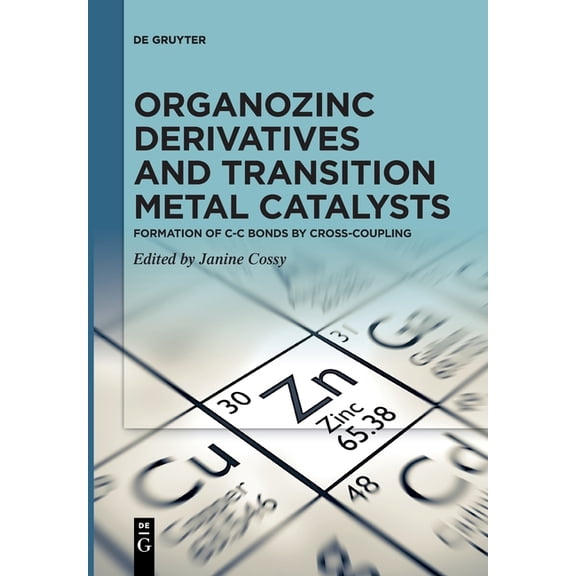 Organozinc Derivatives and Transition Metal Catalysts, (Paperback)