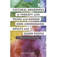 thumbnail image 1 of Pre-Owned Cultural Awareness in Therapy with Trans and Gender Non-Conforming Adults and Older People: A Practical Guide (Paperback) 1785928384 9781785928383, 1 of 1