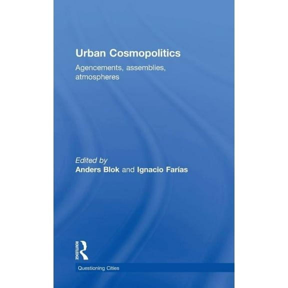 Questioning Cities Urban Cosmopolitics: Agencements, Assemblies, Atmospheres, (Hardcover)