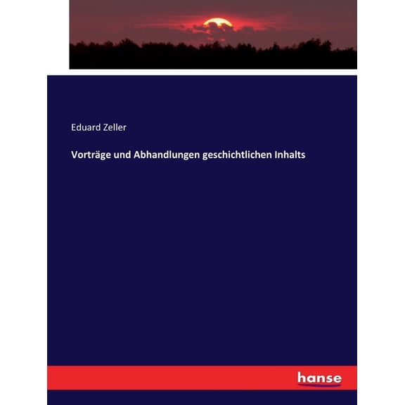 Vorträge und Abhandlungen geschichtlichen Inhalts, (Paperback)