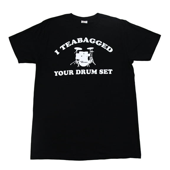 Step Brothers I Teabagged Your Drum Set Adult Black T-Shirt