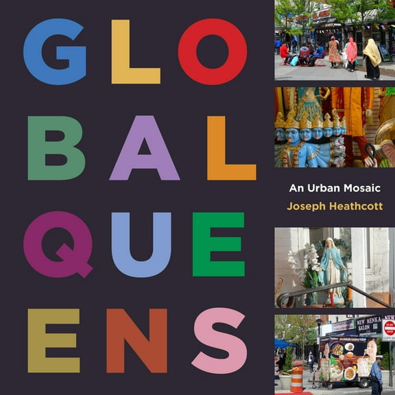 Global Queens: An Urban Mosaic, (Hardcover)