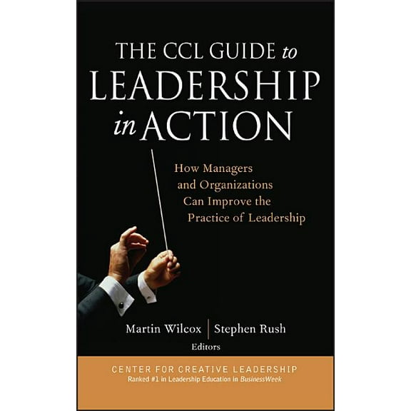 J-B CCL (Center for Creative Leadership): The CCL Guide to Leadership in Action (Hardcover)