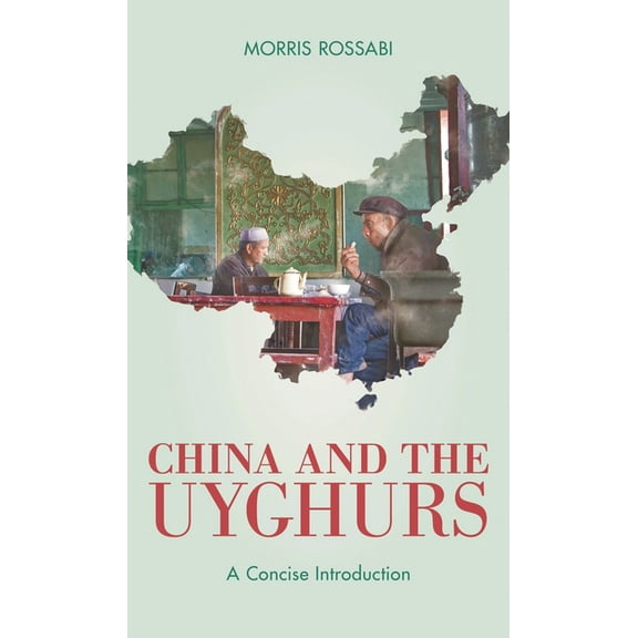 China and the Uyghurs: A Concise Introduction, (Hardcover)