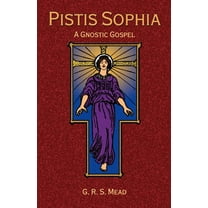 Pistis Sophia: A Gnostic Gospel (Paperback)