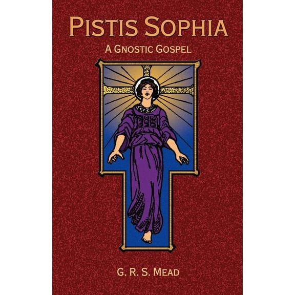 Pistis Sophia: A Gnostic Gospel (Paperback)