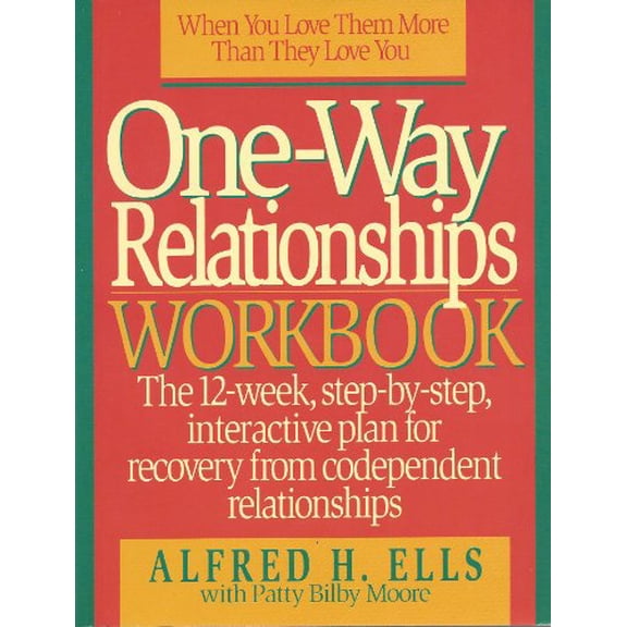 Pre-Owned One-Way Relationships Workbook: The 12-Week, Step-By-Step, Interactive for Recovery from Codependent Relationships, 9780840734129, 0840734123, Paperback,