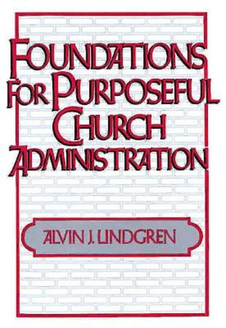 Foundations for Purposeful Church Administration (Paperback)