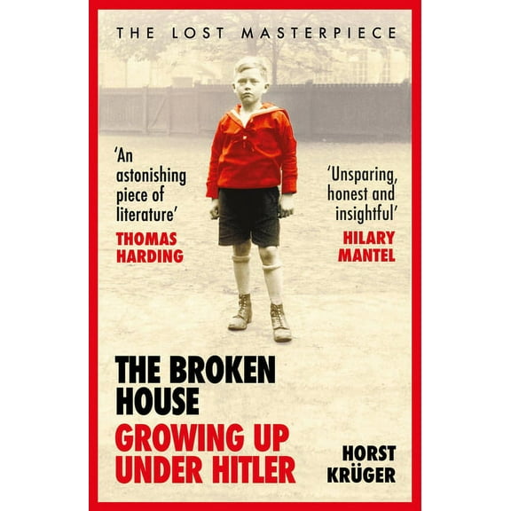 The Broken House: Growing Up Under Hitler, (Paperback)