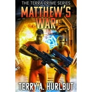 Terra Prime: Matthew's War (Series #2) (Paperback)