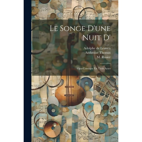 Le Songe D'une Nuit D' : Opa-comique En Trois Actes (Paperback)