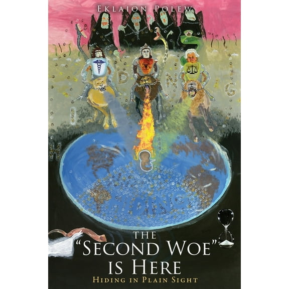 The "Second Woe" is Here: Hiding in Plain Sight, (Paperback)