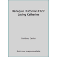 thumbnail image 1 of Pre-Owned Loving Katherine (Harlequin Historical, 325), 9780373289257, 0373289251, Paperback,, 1 of 1