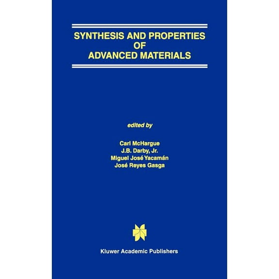 Synthesis and Properties of Advanced Materials, (Hardcover)