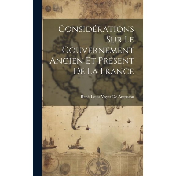 Considérations Sur Le Gouvernement Ancien Et Présent De La France (Hardcover)