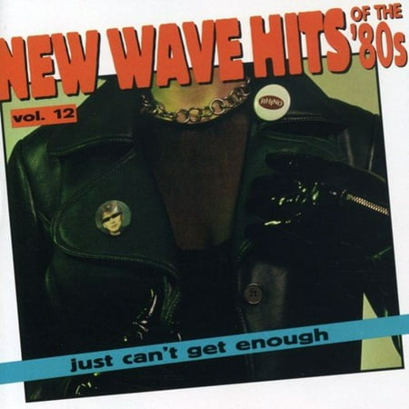 Just Can't Get Enough: New Wave Hits Of The '80s Vol.12