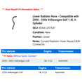 thumbnail image 2 of Lower Radiator Hose - Compatible with 2000 - 2006 Volkswagen Golf 1.8L 4-Cylinder 2001 2002 2003 2004 2005, 2 of 2