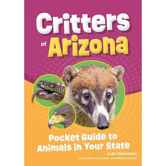 Wildlife Pocket Guides for Kids Critters of Arizona: Pocket Guide to Animals in Your State, (Paperback)