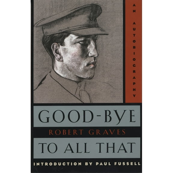 Pre-Owned Good-Bye to All That: An Autobiography (Paperback) 0385093306 9780385093309