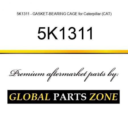 5K1311 - GASKET-BEARING CAGE for Caterpillar (CAT)