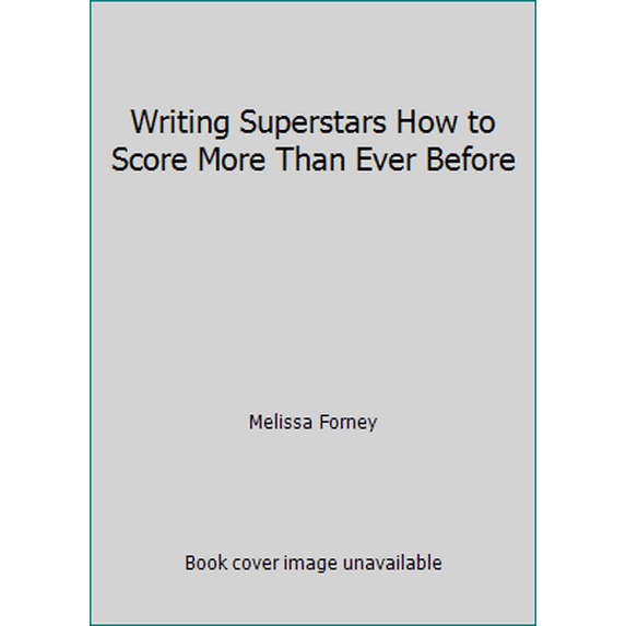 Pre-Owned Writing Superstars How to Score More Than Ever Before (Paperback) 0979009421 9780979009426