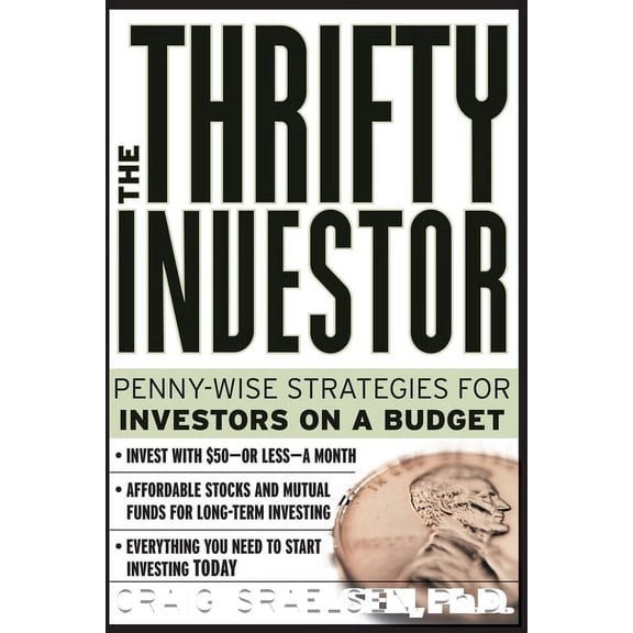 Thrifty Investor: Penny Wise Strategies for Investors on a Budget, (Paperback)