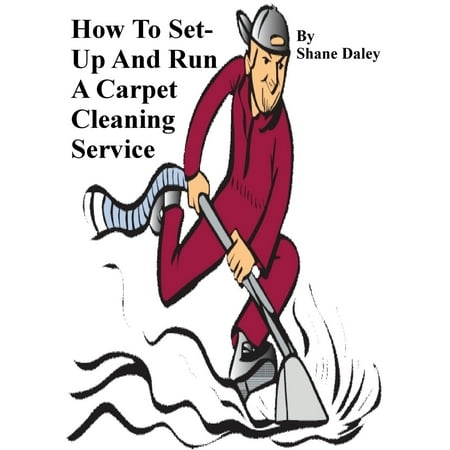 How To Set Up And Run A Carpet Cleaning Service -