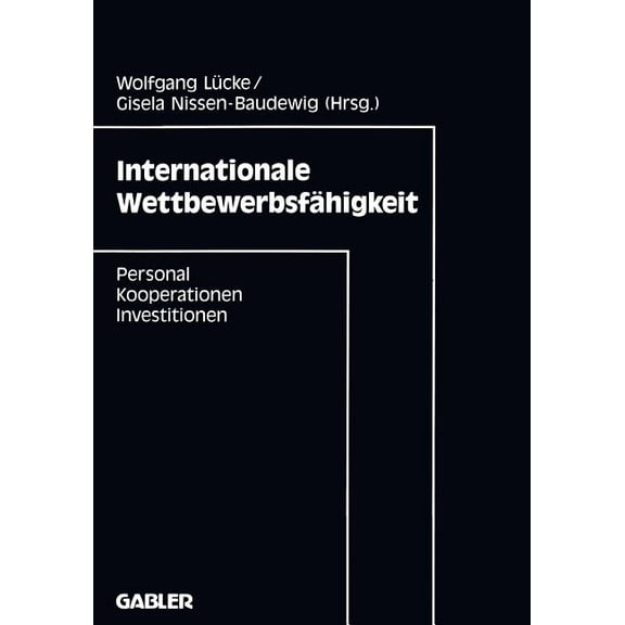 Internationale Wettbewerbsfähigkeit: Personal, Kooperationen, Investitionen, (Paperback)
