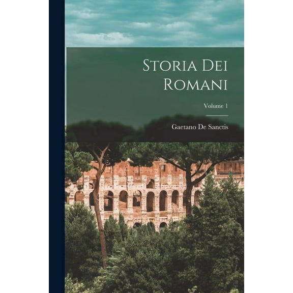 Storia Dei Romani; Volume 1 (Paperback)