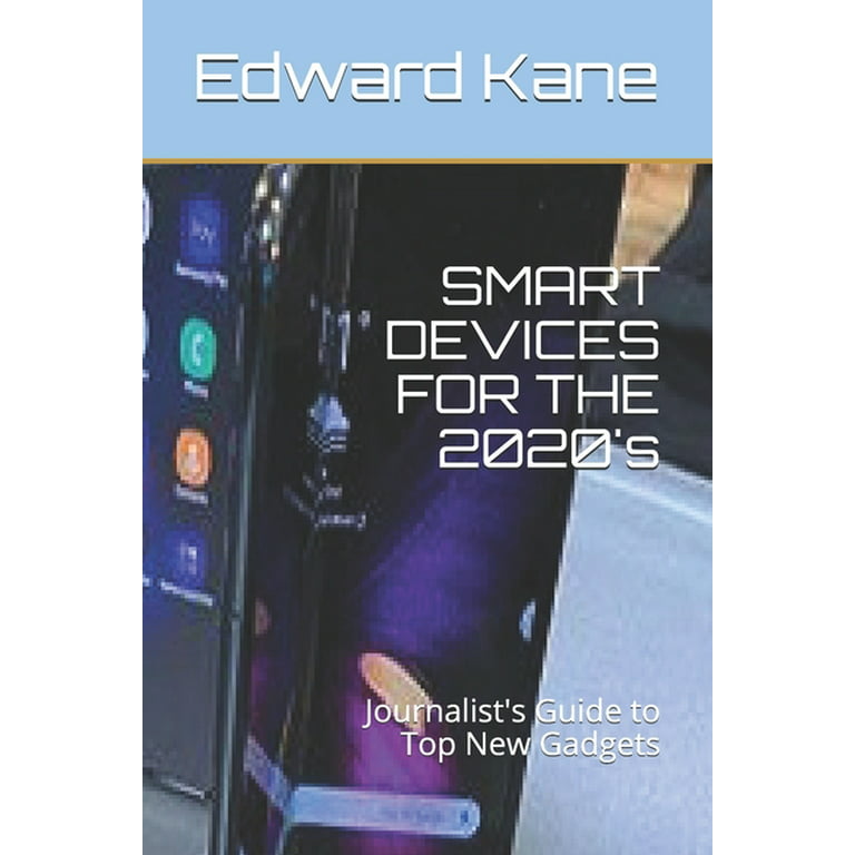 SMART DEVICES THE Journalist's Guide to Top New Gadgets (Paperback) - Walmart.com