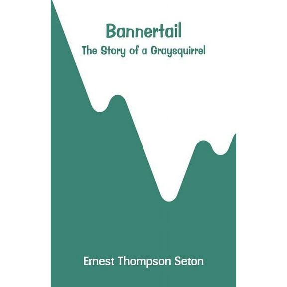 Bannertail: The Story of a Graysquirrel, (Paperback)