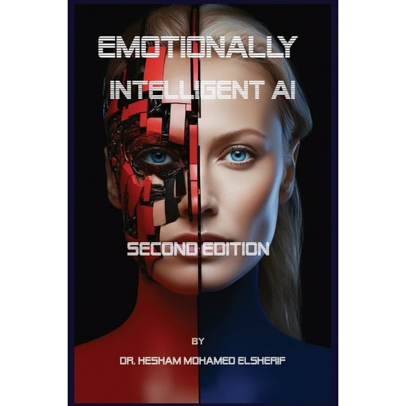 Emotionally Intelligent AI: Second Edition (Paperback)