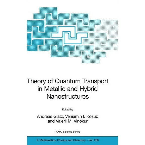 NATO Science Series II: Mathematics, Phy Theory of Quantum Transport in Metallic and Hybrid Nanostructures, Book 230, (Hardcover)