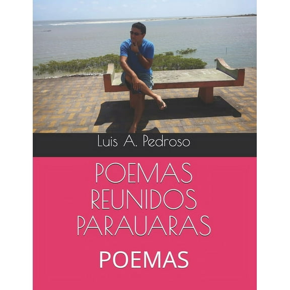 Poemas Reunidos Parauaras : Poemas (Paperback)