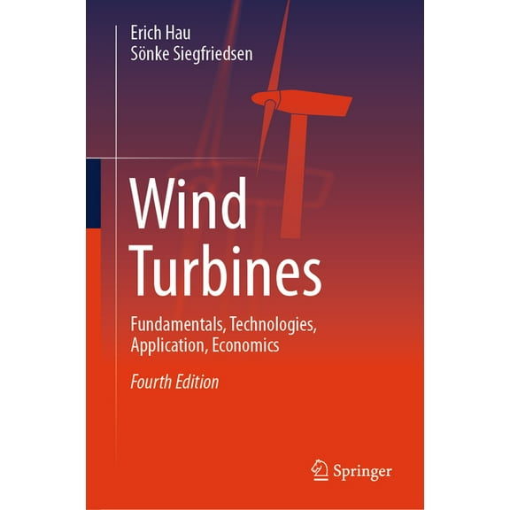 Wind Turbines: Fundamentals, Technologies, Application, Economics, (Hardcover)