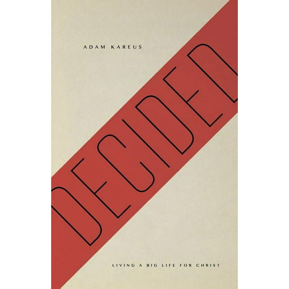 Decided: Living a Big Life for Christ (Paperback)