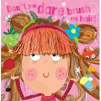 Don&apos;t You Dare Brush My Hair!, (Hardcover)