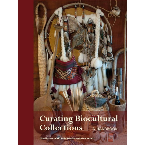 Curating Biocultural Collections : A Handbook (Paperback)