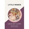 thumbnail image 1 of Pre-Owned Little Women (Amazonclassics Edition) (Paperback) 1542049113 9781542049115, 1 of 1