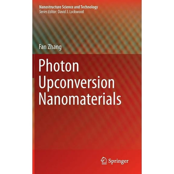 Nanostructure Science and Technology Photon Upconversion Nanomaterials, (Hardcover)