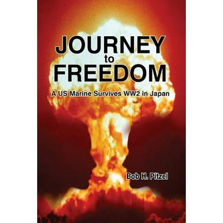 Frontier Us Marines - Journey to Freedom : A US Marine Survives Ww2 in Japan