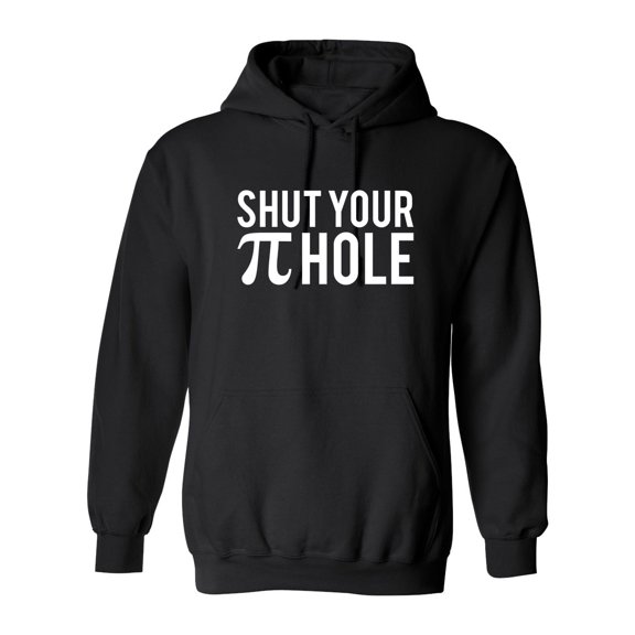 Shut Your Pi Hole Sarcastic Novelty Gift Idea Adult Humor Funny Men's Hoodies