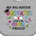 thumbnail image 4 of Inktastic My Big Sister Graduated and I'm Super Proud Boys or Girls Baby Bib, 4 of 4