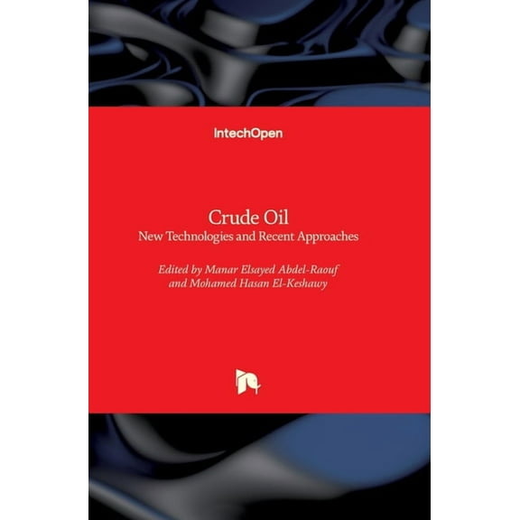 Crude Oil: New Technologies and Recent Approaches (Hardcover)