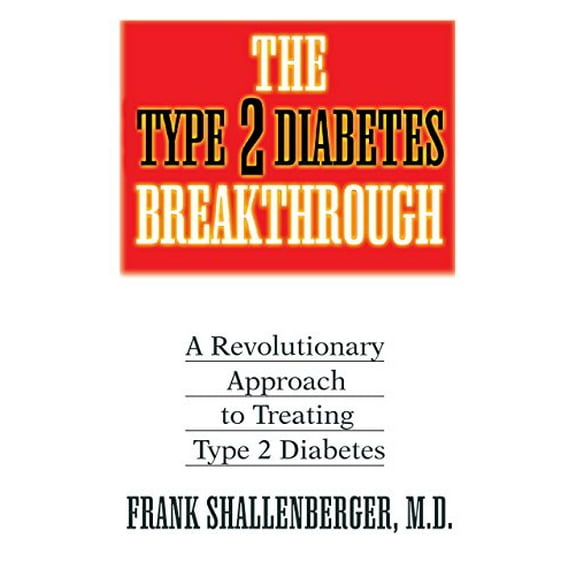 Pre-Owned The Type 2 Diabetes Breakthrough: A Revolutionary Approach to Treating Type 2 Diabetes (Paperback) 1591201268 9781591201267