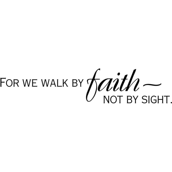 Do It Yourself Wall Decal Sticker For We Walk By Faith Not By Sight Bible Quote 6 X30"
