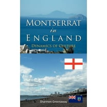 Montserrat in England : Dynamics of Culture